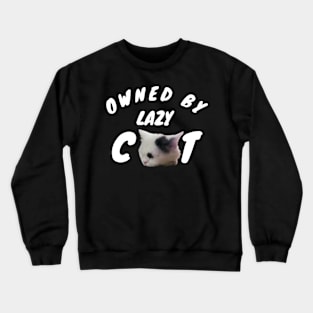 owned by lazy cat Crewneck Sweatshirt